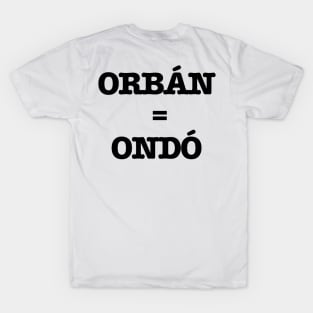 Orbán = ondó T-Shirt
